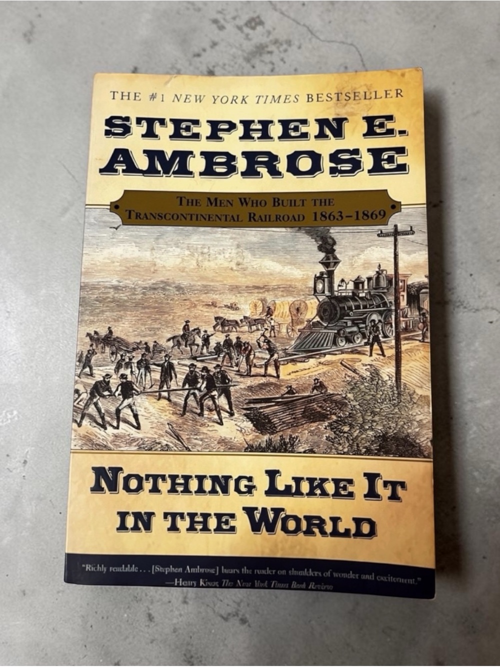 Nothing Like It In The World, By Stephen E. Ambrose, Building The Trans-Railroad